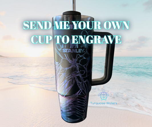 Send Me Your Own Cup to Engrave